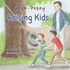 Pete and Petey - Raising Kids - Brewster, James Burd