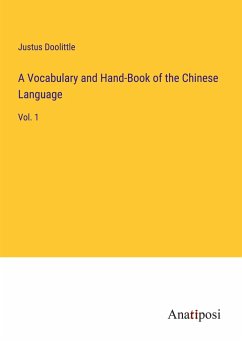 A Vocabulary and Hand-Book of the Chinese Language - Doolittle, Justus