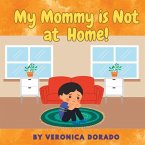 My Mommy is Not at Home!
