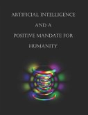 Artificial Intelligence and a Positive Mandate for Humanity
