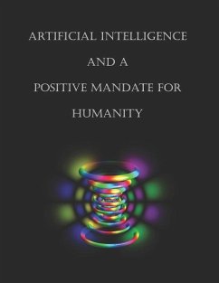 Artificial Intelligence and a Positive Mandate for Humanity - Ali, Maurice