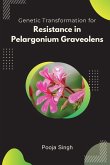 Genetic Transformation for Resistance in Pelargonium Graveolens