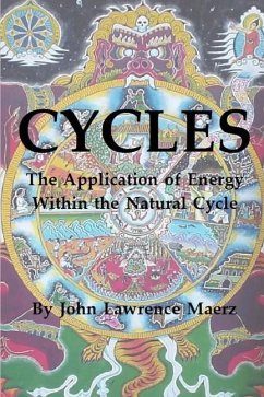 Cycles: The Application of Energy Within the Natural Cycle - Maerz, John Lawrence