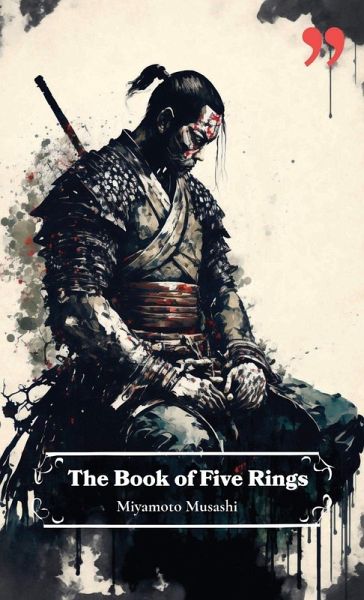 The Book of Five Rings by Miyamoto Musashi The Book of Five Rings by Miyamoto Musashi