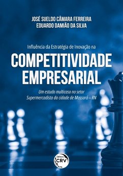 Cover INFLUÊNCIA DA ESTRATÉGIA DE INOVAÇÃO NA COMPETITIVIDADE EMPRESARIAL (eBook, ePUB)