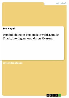 Persönlichkeit in Personalauswahl, Dunkle Triade, Intelligenz und deren Messung (eBook, PDF) - Hagel, Eva