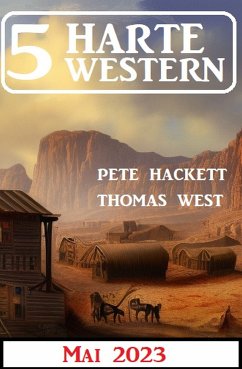 5 Harte Western Mai 2023 (eBook, ePUB) - Hackett, Pete; West, Pete