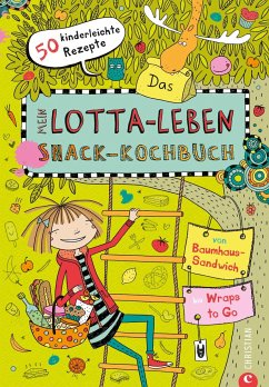 Mein Lotta-Leben: Das Snack-Kochbuch - Kreihe, Susann