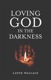 Loving God in the Darkness