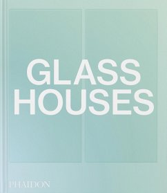 Glass Houses - Phaidon Editors;Andrew Heid