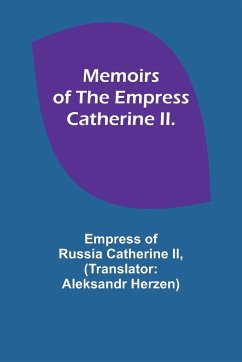 Memoirs of the Empress Catherine II. - Ii, Empress of