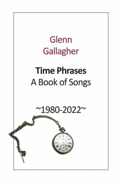Time Phrases: A Book of Songs 1980-2022