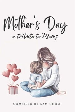Mother's Day: A Tribute to Moms - Obella, Joy Alex; Abdullah, Reihana; Khan, Faranaz Mahmood