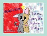 Violet's Star: The true story of a shelter dog