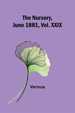 The Nursery, June 1881, Vol. XXIX - Various