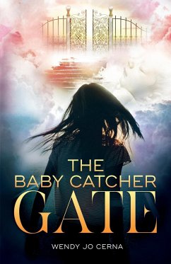 The Baby Catcher Gate - Cerna, Wendy Jo