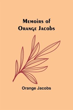 Memoirs of Orange Jacobs - Jacobs, Orange