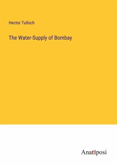 The Water-Supply of Bombay - Tulloch, Hector