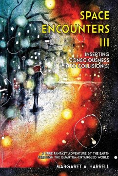 Space Encounters III - Inserting Consciousness into Collisions - Harrell, Margaret A.