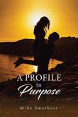 A Profile in Purpose: Memoirs of an Appalachian Ministry Two People - One Vision - Faith Practical Action and a Farm
