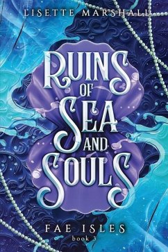 Ruins of Sea and Souls: A Steamy Fae Fantasy Romance - Marshall, Lisette