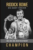 Riddick Bowe: WBA, WBC, WBO and IBF Heavyweight Champion