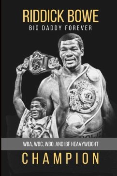 Riddick Bowe: WBA, WBC, WBO and IBF Heavyweight Champion - Bowe, Riddick