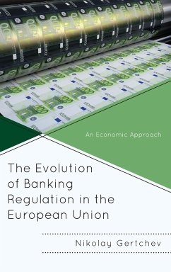 The Evolution of Banking Regulation in the European Union - Gertchev, Nikolay