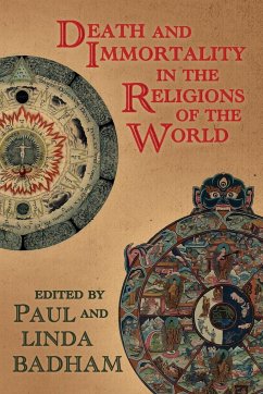 Death and Immortality in the Religions of the World - Badham, Linda; Badham, Paul