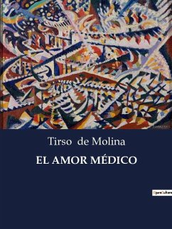 EL AMOR MÉDICO - De Molina, Tirso