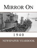 Mirror On 1940: Newspaper Yearbook containing 120 front pages from 1940 - Unique birthday gift / present idea.