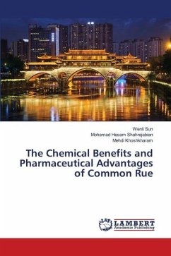 The Chemical Benefits and Pharmaceutical Advantages of Common Rue - Sun, Wenli;Shahrajabian, Mohamad Hesam;Khoshkharam, Mehdi