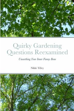 Quirky Gardening Questions Reexamined - Tilley, Nikki