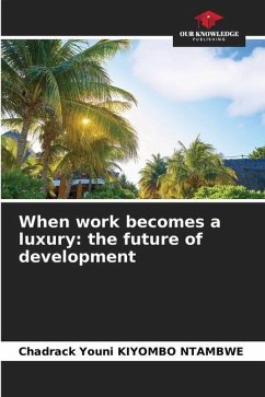 When work becomes a luxury: the future of development - KIYOMBO NTAMBWE, Chadrack Youni