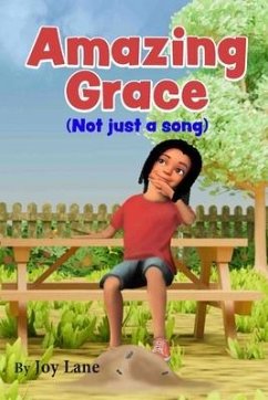 Amazing Grace Not just a song - Lane, Joy