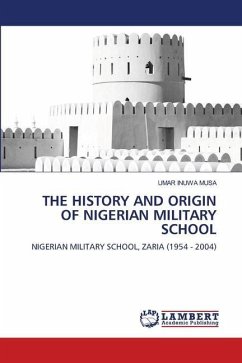 THE HISTORY AND ORIGIN OF NIGERIAN MILITARY SCHOOL - INUWA MUSA, UMAR