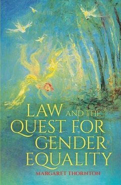 Law and the Quest for Gender Equality - Thornton, Margaret