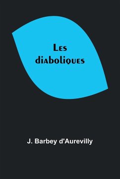 Les diaboliques - D'Aurevilly, J. Barbey