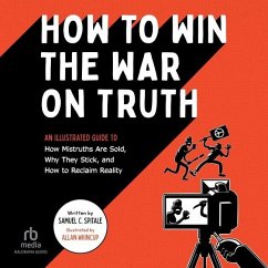 How to Win the War on Truth - Spitale, Samuel C