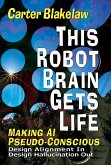 This Robot Brain Gets Life (Making AI Pseudo-Conscious)