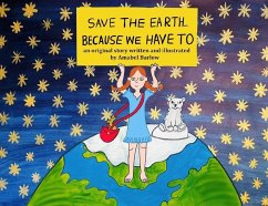 Save the Earth ... Because We Have To - Barlow, Amabel