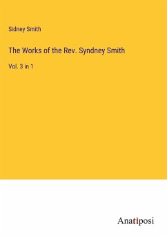 The Works of the Rev. Syndney Smith - Smith, Sidney