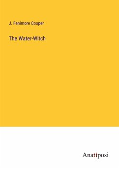 The Water-Witch - Cooper, J. Fenimore