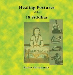 The Healing Postures of the 18 Siddhas - Shivananda, Rudra