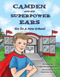 Camden and His Superpower Ears - Porter Cutrone, Leigh