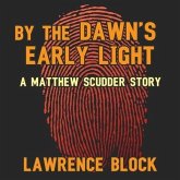 By the Dawn's Early Light: A Matthew Scudder Story