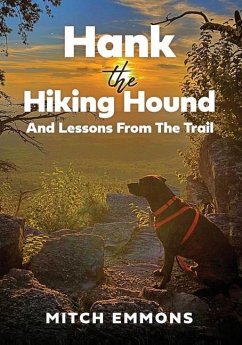 Hank the Hiking Hound And Lessons From The Trail - Emmons, Mitch