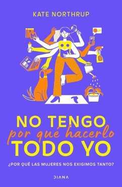 No Tengo Por Qué Hacerlo Todo Yo - Northrup, Kate
