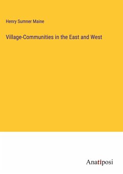 Village-Communities in the East and West - Maine, Henry Sumner