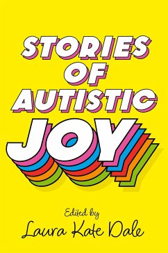 Stories of Autistic Joy - Dale, Laura Kate